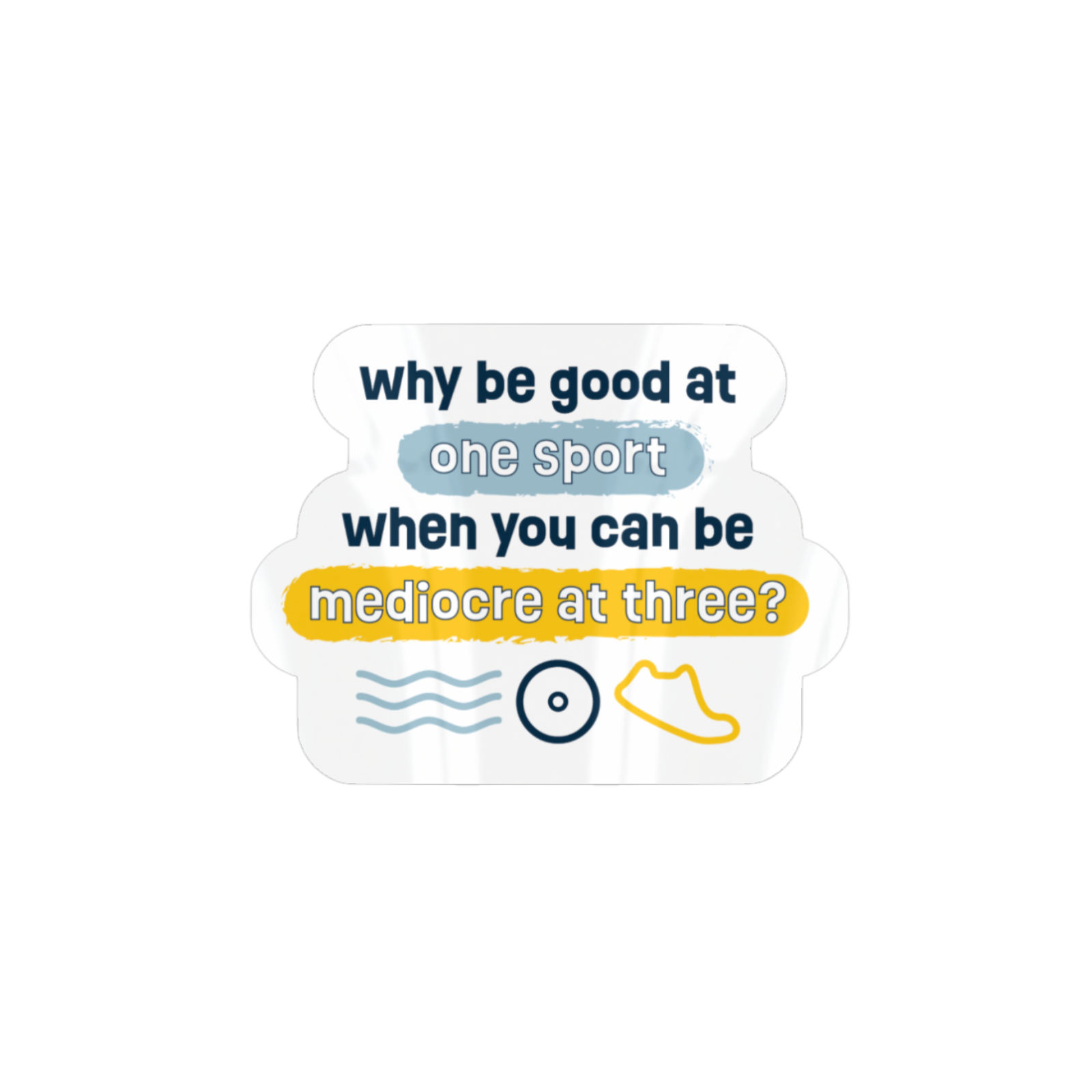 Why Be Good at One Sport? Sticker